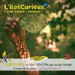 “L’îlotCurieux” Club nature – activité mensuelle en famille 🗓