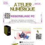 Atelier numérique 11-17 ans – Assemblage PC ⎪ 24-06/23 ⎪ 13h-17h 🗓