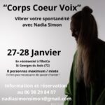 Stage Corps Coeur Voix  avec Nadia Simon  ⎪ 27 et 28-01/24 🗓