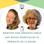 Conférence “Booster son immunité – la place des huiles essentielles et des produits de la ruche” ⎪ 13-01/24  ⎪ 10h30-12h 🗓