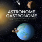 Ciné-Sciences “Astronome gastronome” ⎪ 03-02/24 ⎪ 15h 🗓